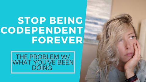 How To Overcome Codependency Forever [WHY You Can’t, Explained]