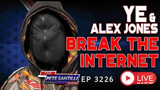 Ye & Alex Jones Break The Internet | EP 3226-6PM