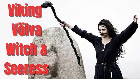 The Viking Völva - Witch and Powerful Seeress