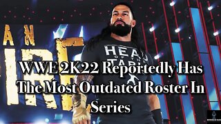 WWE 2K22 Reportedly Has The Most OUTDATED ROSTER In Series (Gaming News)