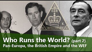 Who Rules the World? — Part 2: Pan-Europa, the British Empire and the WEF