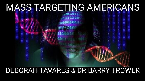 Mass Genocide of the Human Race. Targeting of the American Public. Deborah Tavares
