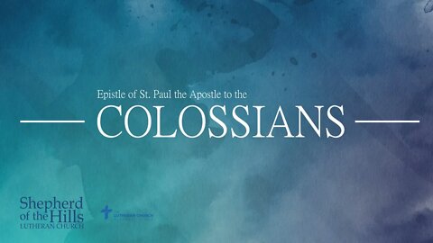 Colossians: Lesson 6 - The Problem at Colossae and Living in Christ