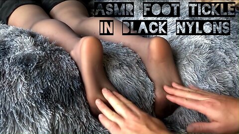 ASMR Foot Tickle in Black Nylons!
