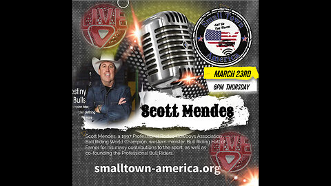 Small Town America March 23rd With Hall of Fame Bull Rider World Champion Scott Mendes