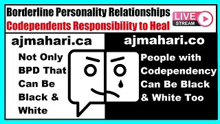 Borderline Personality Relationships - Codependent's Responsibility To Heal