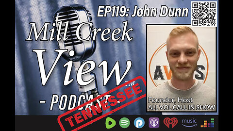 Mill Creek View Tennessee Podcast EP119 John Dunn Interview & More 7 19 23