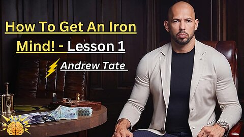 How To Get A Iron Mind By Andrew Tate ! Lesson 1 ( Iron Mind Course )
