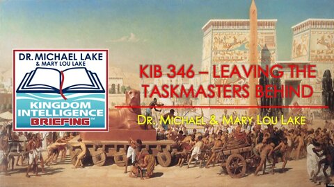 KIB 346 – Leaving the Taskmasters Behind