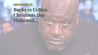 Bucks vs Celtics Christmas Day Picks and Predictions: Giannis Delivers Revenge on Christmas
