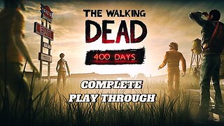 The Walking Dead - 400 Days - complete walkthrough