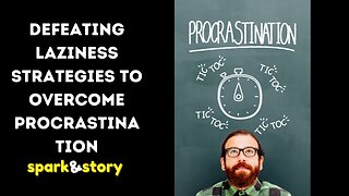 Defeating Laziness Strategies to Overcome Procrastination