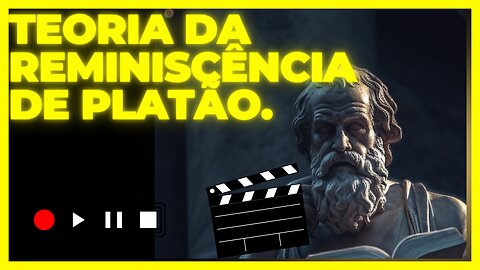 Teoria da Reminiscência de Platão.