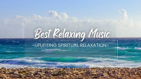 Music for your Spiritual Healing | Uplifting Spiritual Relaxation | Reduce Anxiety and Stress