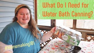 What Do I Need for Water Bath Canning? #Homemaking101 #BeginningPrepping