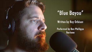 Roy Orbison's Blue Bayou | Ben Phillippe Cover