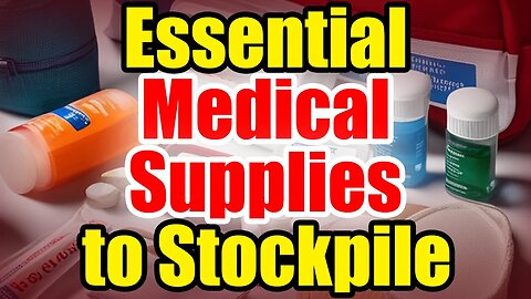 Preparing for MEDICAL Emergencies: 12 essential Med Supplies to Stockpile