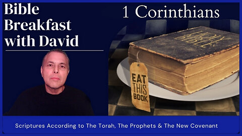 #10 BIBLE BREAKFAST WITH DAVID - 1 CORINTHIANS - Chapter 10