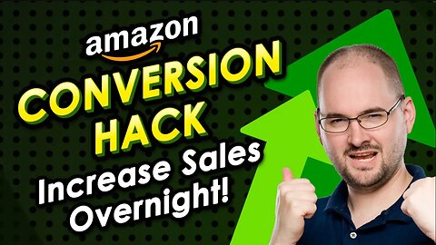 Double Your Amazon Sales Overnight with these 2 Simple Conversion Hacks