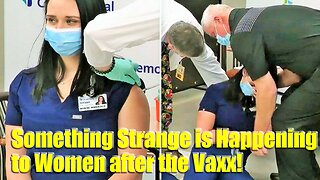 Something Strange Is Happening to Women After The Vaxx