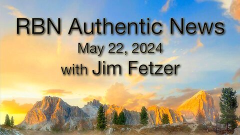 RBN Authentic News (22 May 2024)
