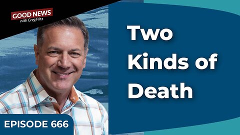 Episode 666: Two Kinds of Death