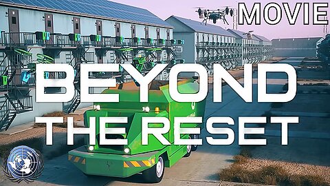 'Beyond the Reset 2023' Movie. "The Great Reset '3D' Animated Movie"