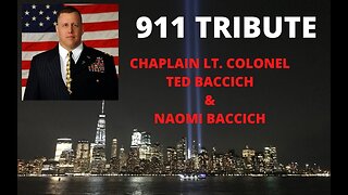 A September 11th Tribute with Chaplain Lt. Colonel Ted Baccich