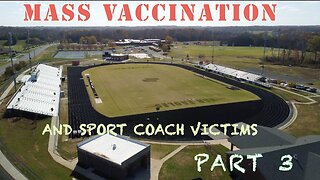 MASS VACCINATION. AND SPORT COACH VICTIMS PART 3