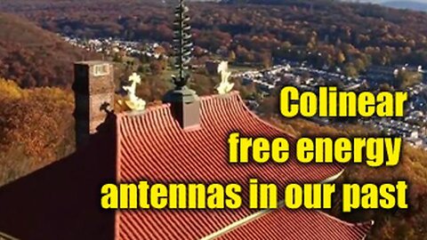 Colinear free energy antennas in our past - Global vision