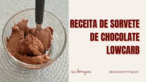 Receita de Sorvete de Chocolate Lowcarb e Proteico