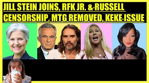 JILL STEIN JOINS, RFK JR. & RUSSELL BRAND CENSORSHIP, MTG REMOVED, KEKE PALMER CONTROVERSY