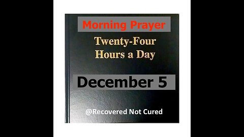 AA -December 5 - Daily Reading from the Twenty-Four Hours A Day Book - Serenity Prayer & Meditation
