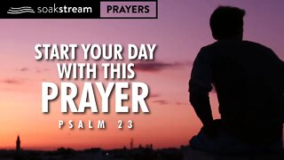 You’ve NEVER prayed PSALM 23 like THIS before! Pray this EVERY day!