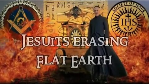 JESUITS ERASING OUR FLAT EARTH HISTORY