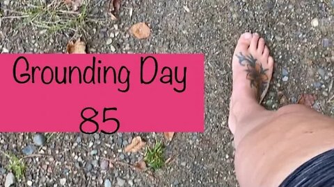 Grounding Day 85 - warm or cool