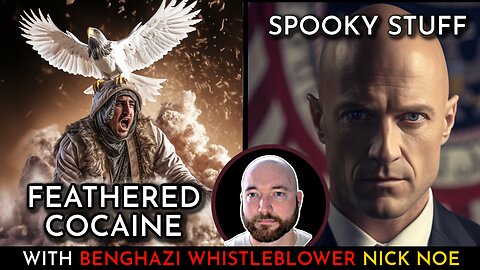 Feathered Cocaine followed by Nick Noe: Benghazi Whistleblower | Spooky Stuff: Nazis to Antarctica