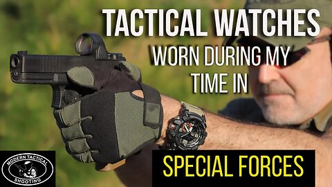 Tactical Watches worn during my time in Special Forces and my top picks for a modern tactical watch.