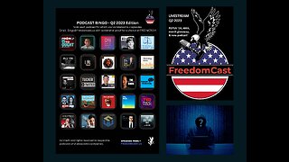 FreedomCast Q2 2023 Livestream - Podcast Bingo, POTUS 2024, and an Anonymous Podcast...