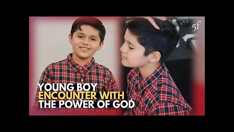 Young Boy Encountered God!