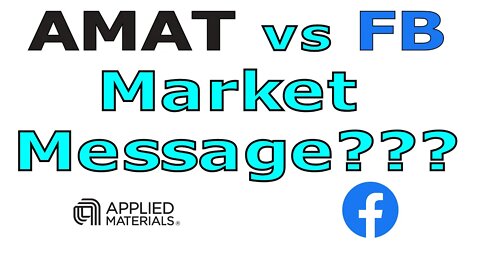 AMAT versus FB Market Message - #1113 [Part 1/2]