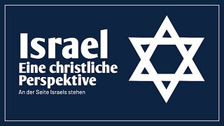 Israel - Eine christliche/biblische Perspektive