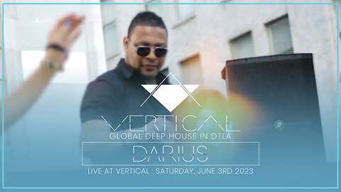 DARIUS : Live At VERTICAL June 3rd, 2023