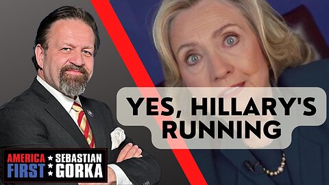 Yes, Hillary's running. Jennifer Horn with Sebastian Gorka on AMERICA First