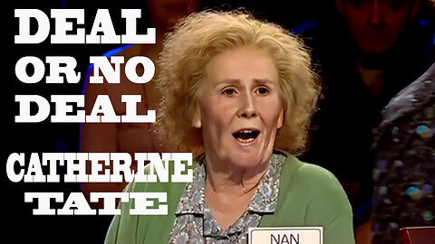 DEAL OR NO DEAL FEATURING CATHERINE TATE & NOEL EDMUNDS