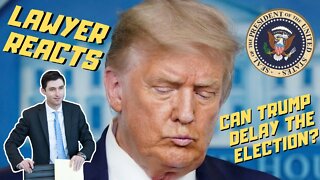 Can Trump DELAY the Election? | Real Lawyer Legal Analysis | Lawyer Reacts