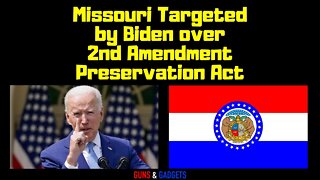 Biden Targets Missouri Over 2nd Amendment Preservation Act