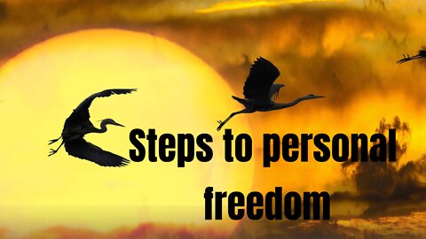 Steps to personal freedom