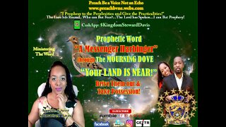 Prophetic Word Message Harbinger Through The Mourning Dove- Your Land is Near!