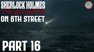 Sherlock Holmes: The Awakened on 6th Street Part 16